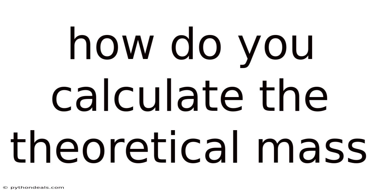 How Do You Calculate The Theoretical Mass