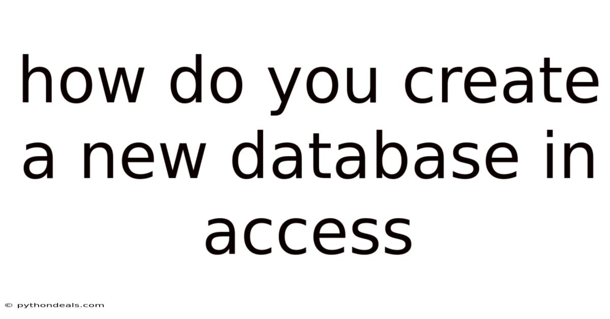How Do You Create A New Database In Access