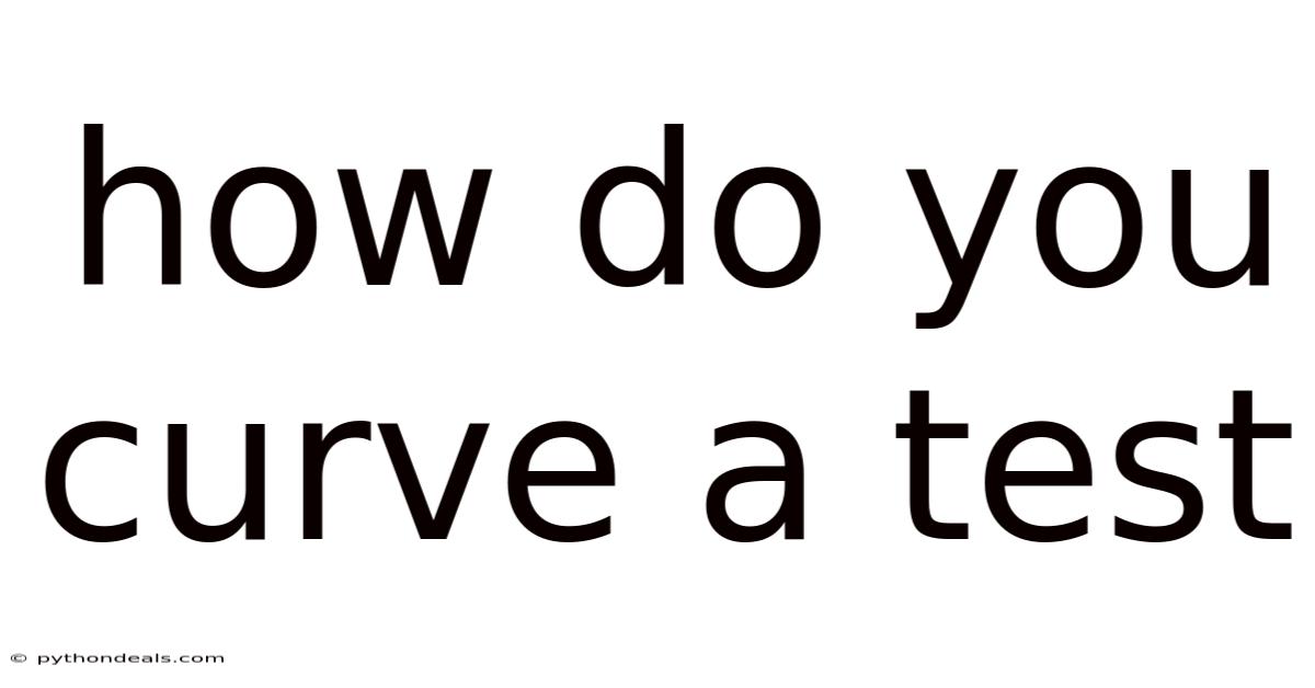 How Do You Curve A Test