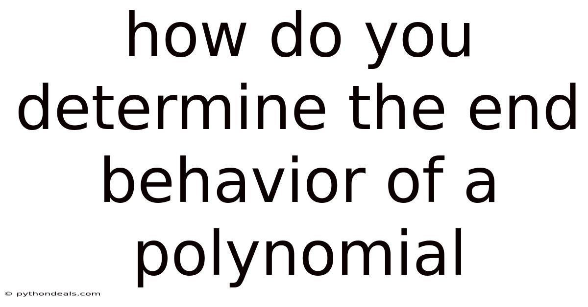 How Do You Determine The End Behavior Of A Polynomial