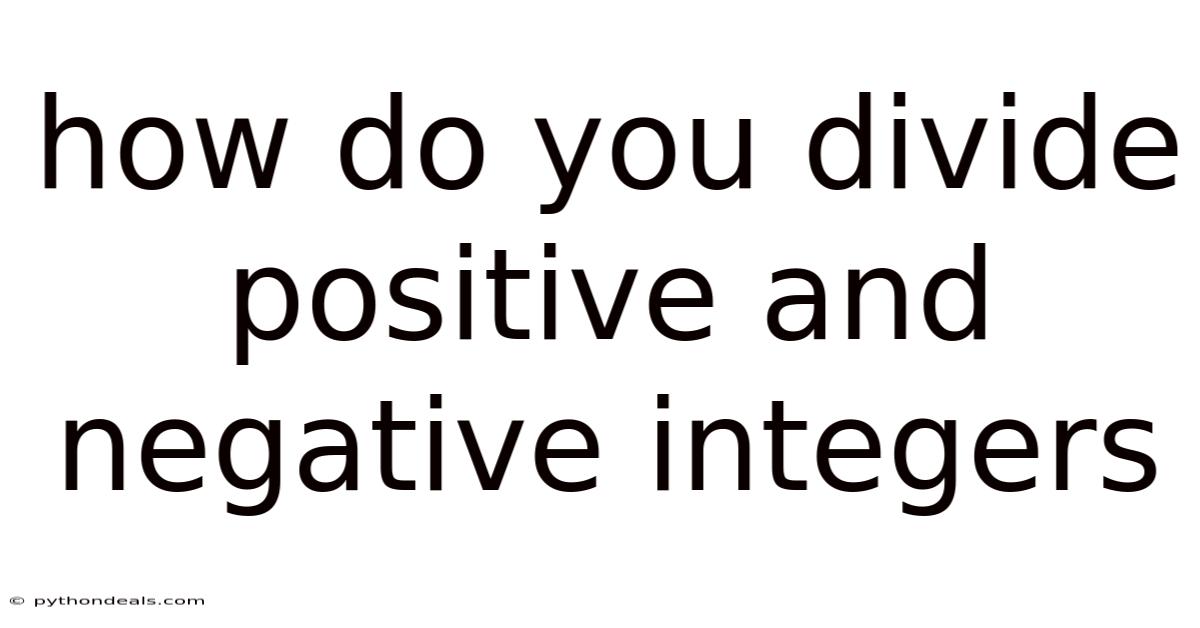 How Do You Divide Positive And Negative Integers