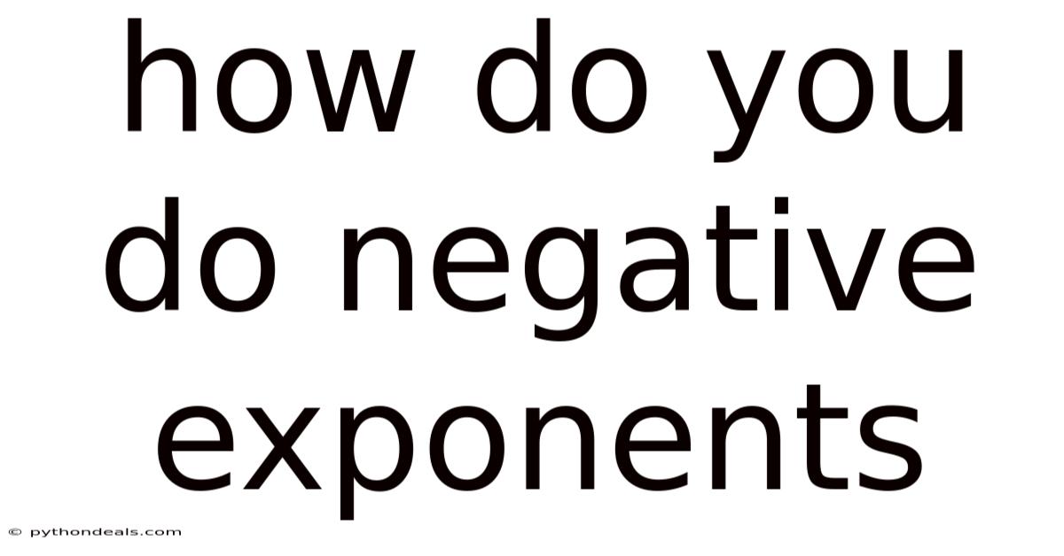 How Do You Do Negative Exponents