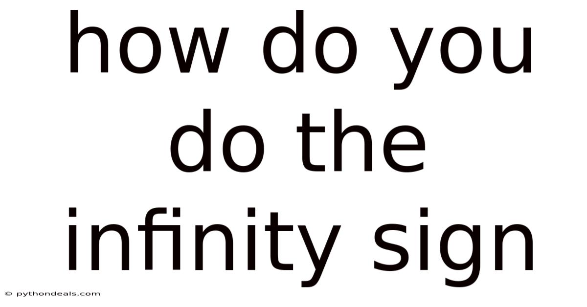 How Do You Do The Infinity Sign