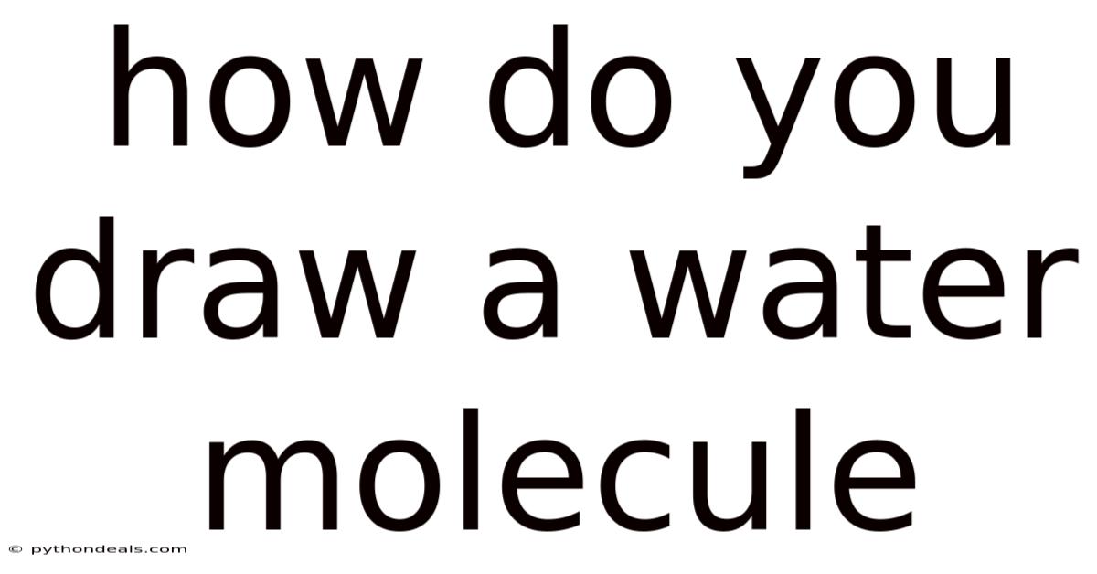 How Do You Draw A Water Molecule