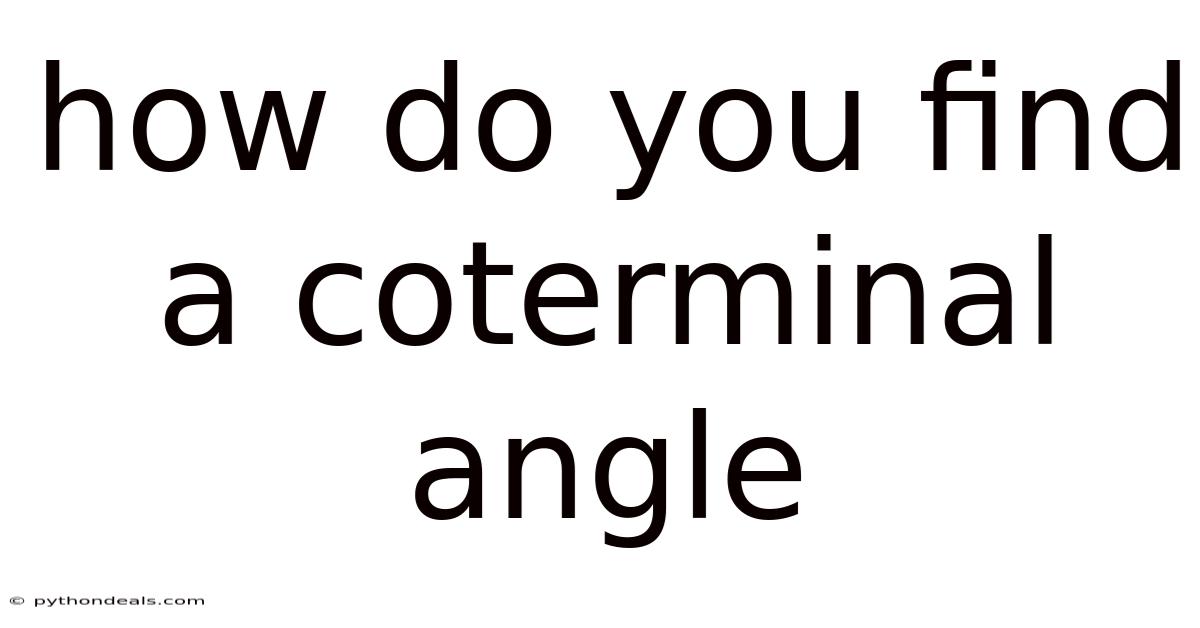 How Do You Find A Coterminal Angle