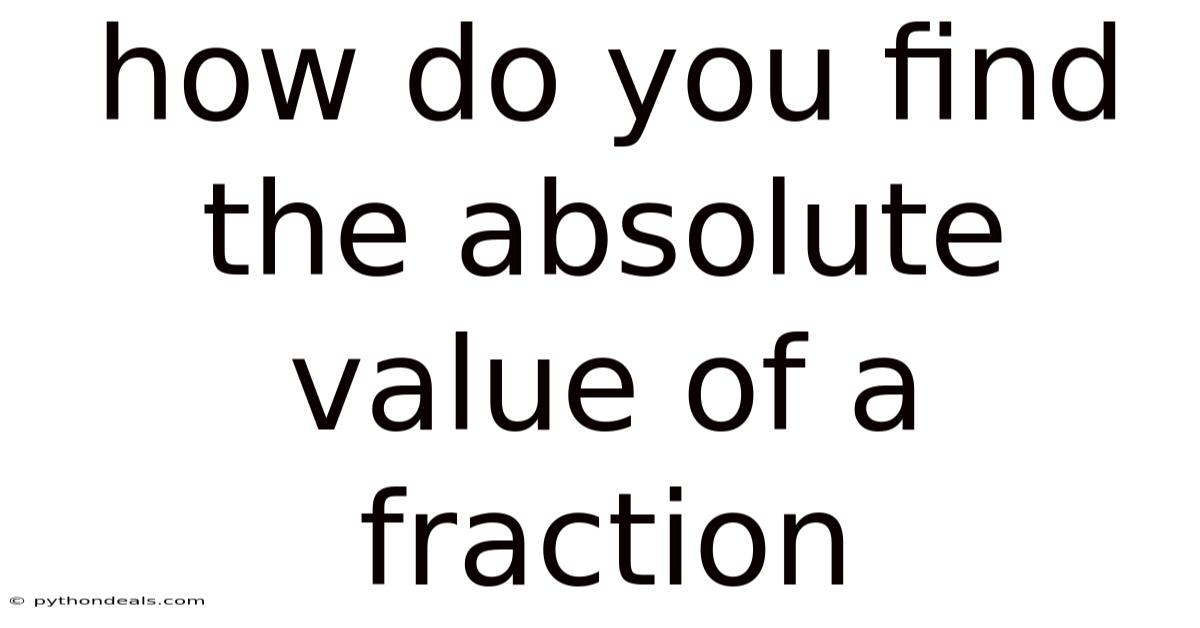How Do You Find The Absolute Value Of A Fraction