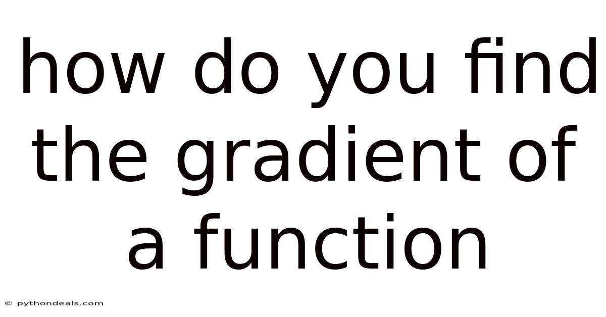 How Do You Find The Gradient Of A Function