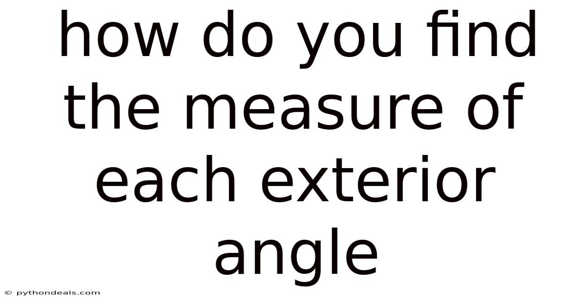 How Do You Find The Measure Of Each Exterior Angle