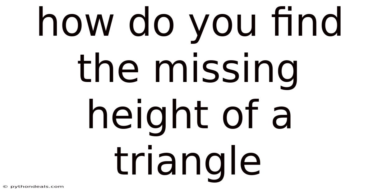 How Do You Find The Missing Height Of A Triangle