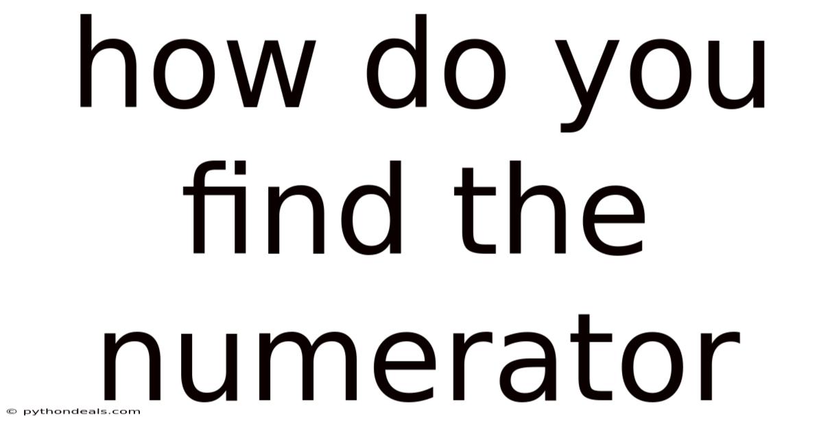 How Do You Find The Numerator