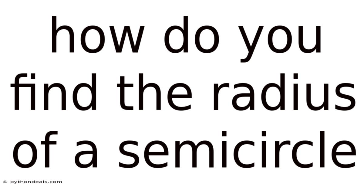 How Do You Find The Radius Of A Semicircle