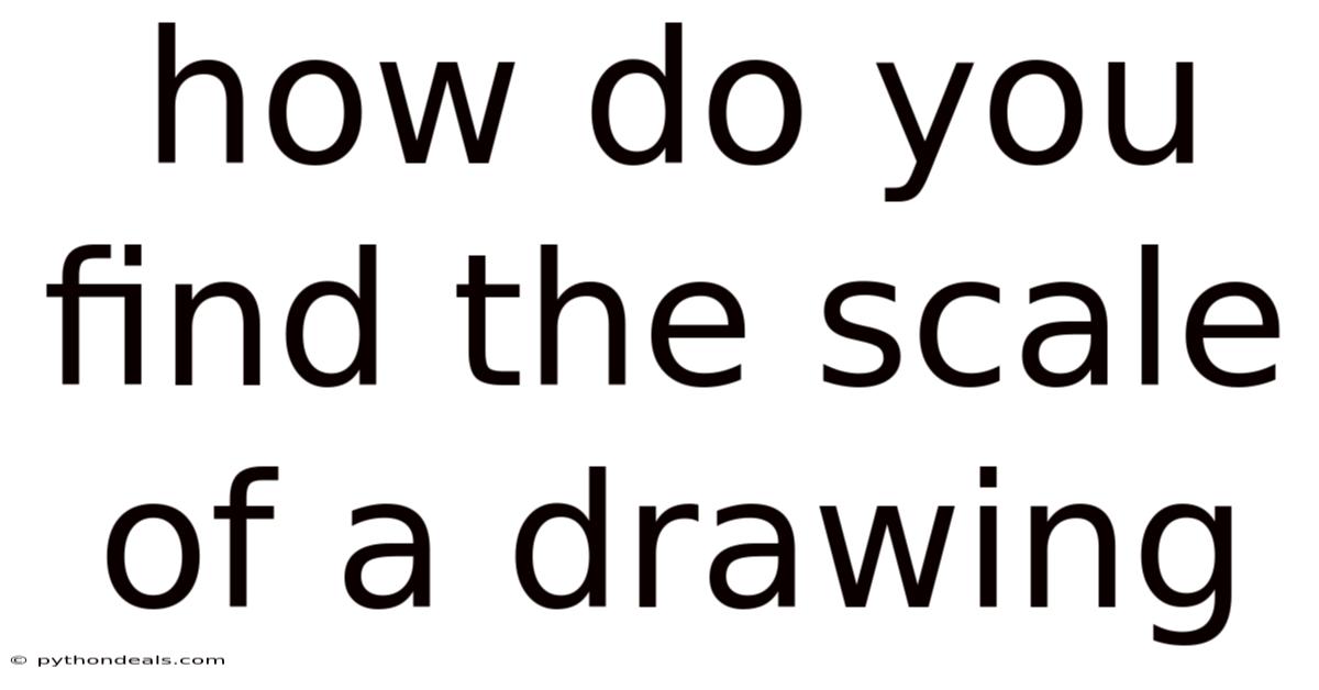 How Do You Find The Scale Of A Drawing