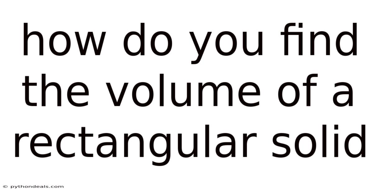 How Do You Find The Volume Of A Rectangular Solid