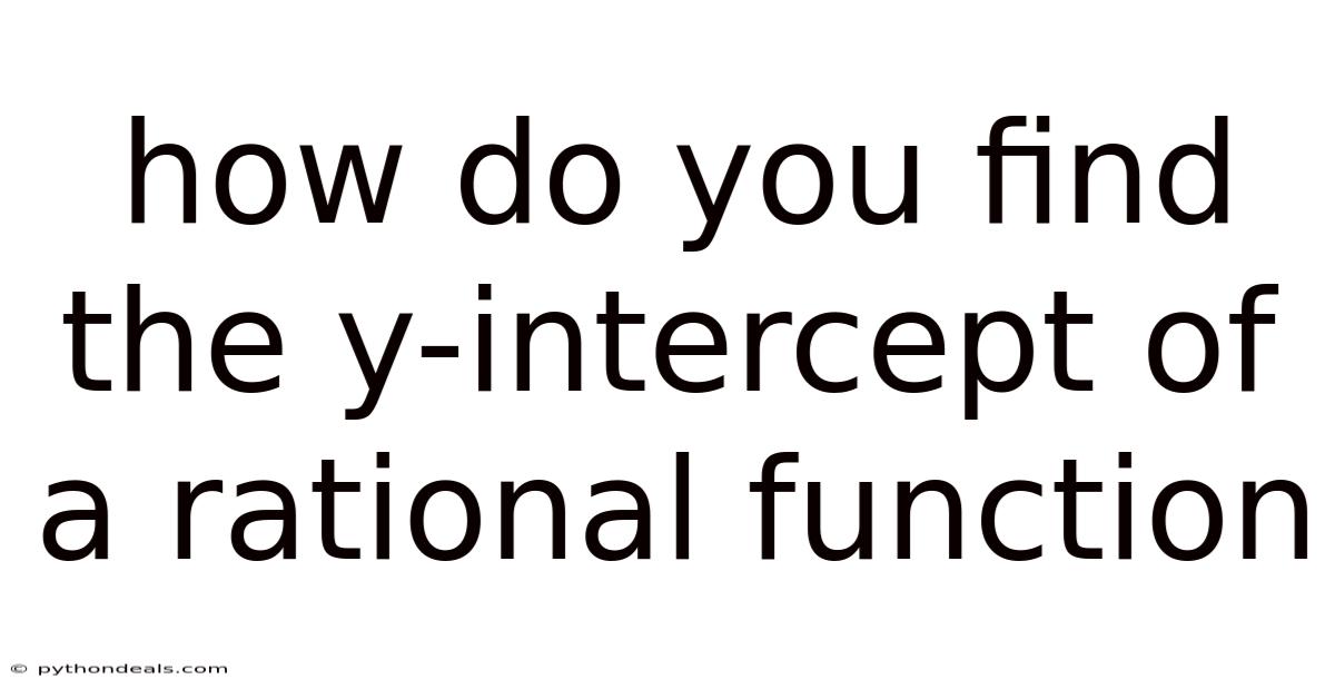 How Do You Find The Y-intercept Of A Rational Function