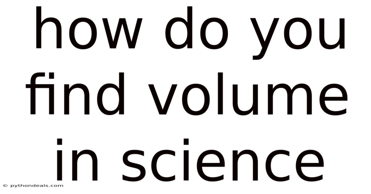 How Do You Find Volume In Science