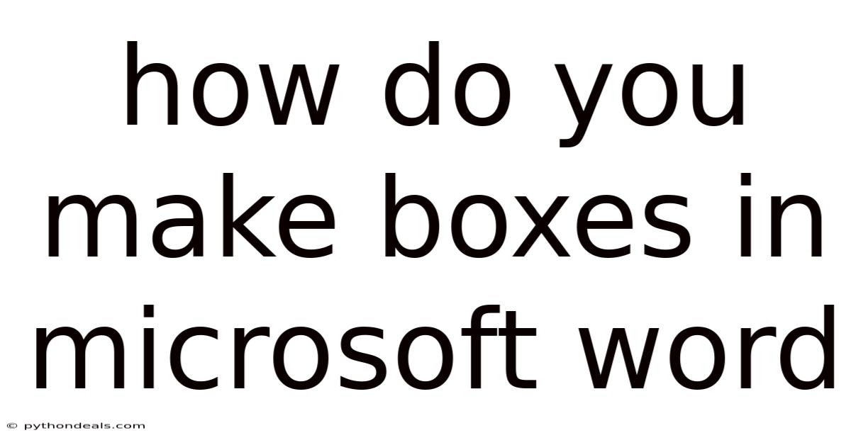 How Do You Make Boxes In Microsoft Word