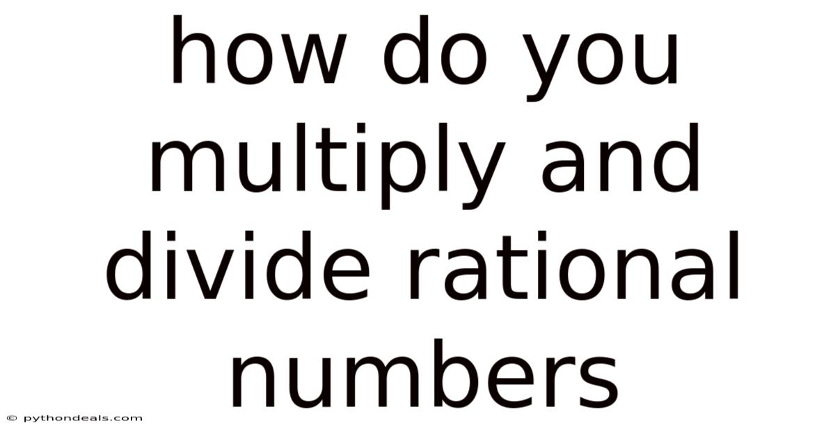 How Do You Multiply And Divide Rational Numbers