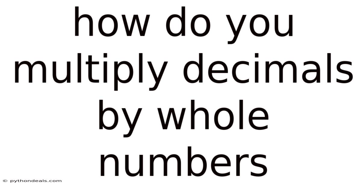 How Do You Multiply Decimals By Whole Numbers