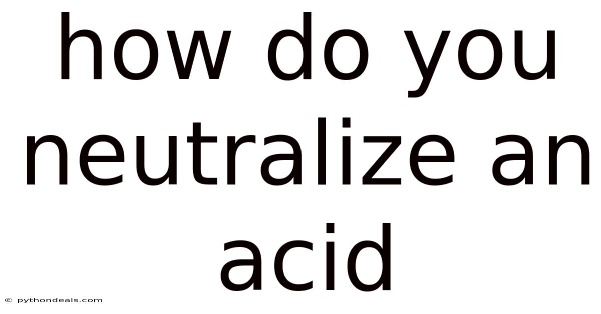 How Do You Neutralize An Acid