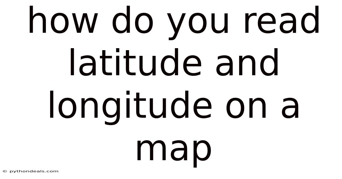 How Do You Read Latitude And Longitude On A Map