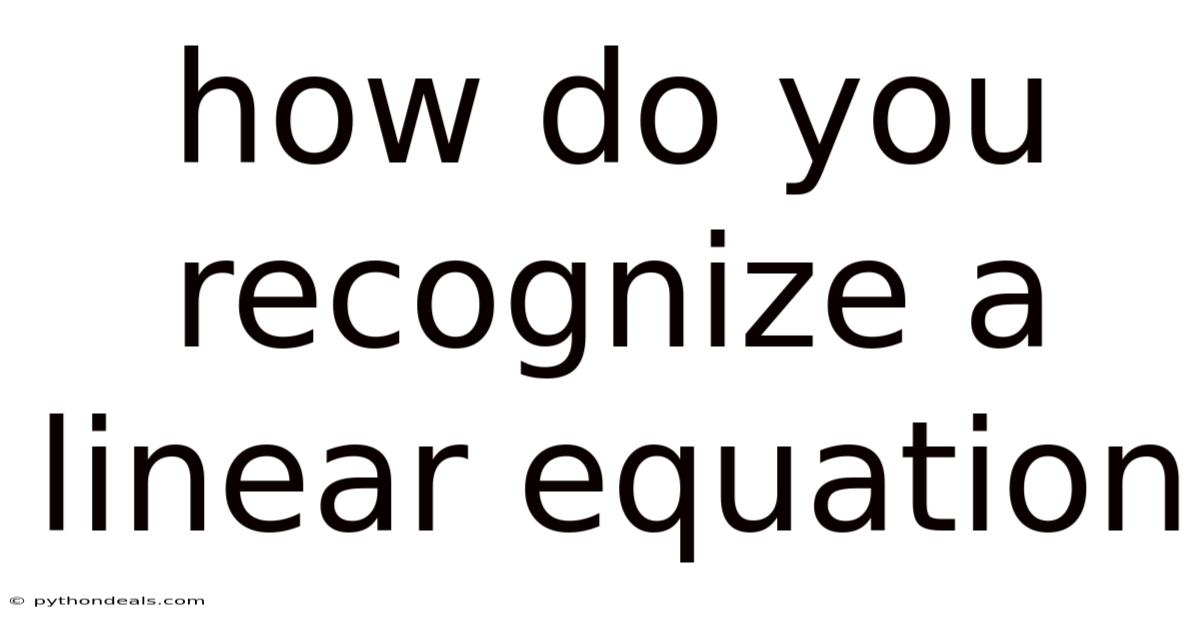 How Do You Recognize A Linear Equation