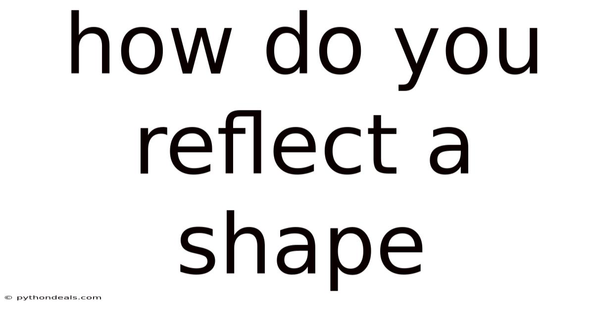 How Do You Reflect A Shape