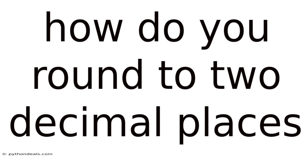 How Do You Round To Two Decimal Places