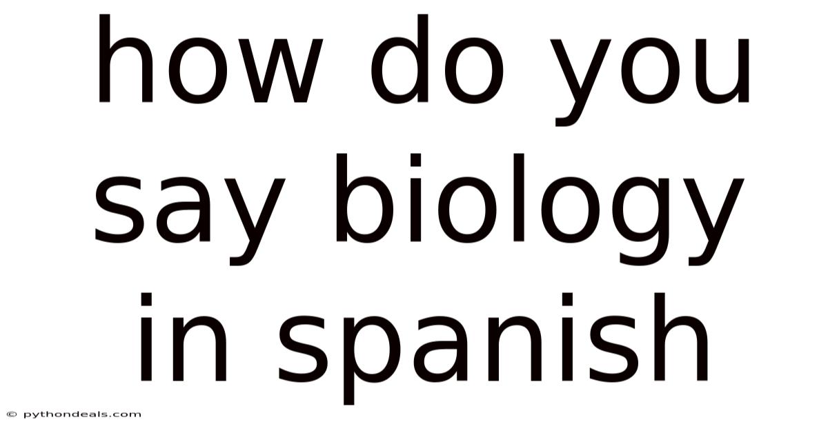 How Do You Say Biology In Spanish