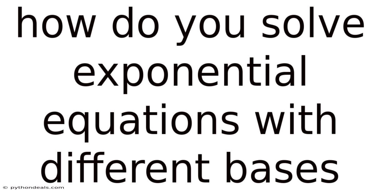 How Do You Solve Exponential Equations With Different Bases