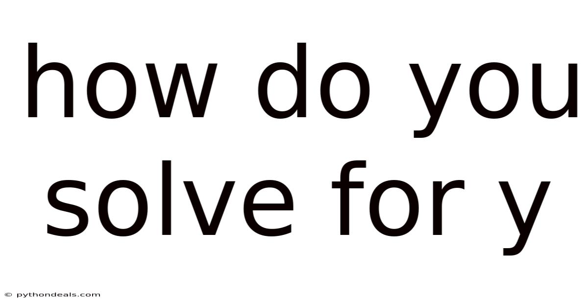 How Do You Solve For Y
