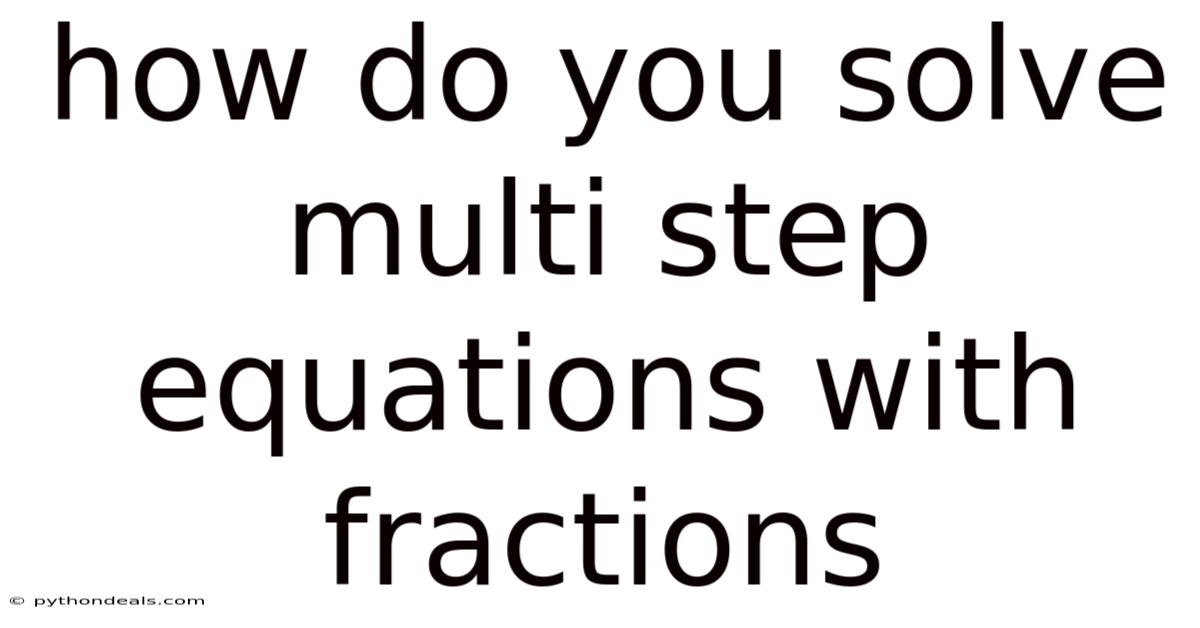 How Do You Solve Multi Step Equations With Fractions