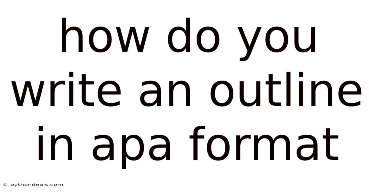 How Do You Write An Outline In Apa Format