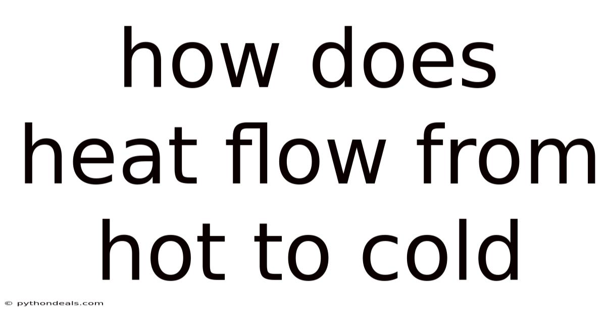 How Does Heat Flow From Hot To Cold