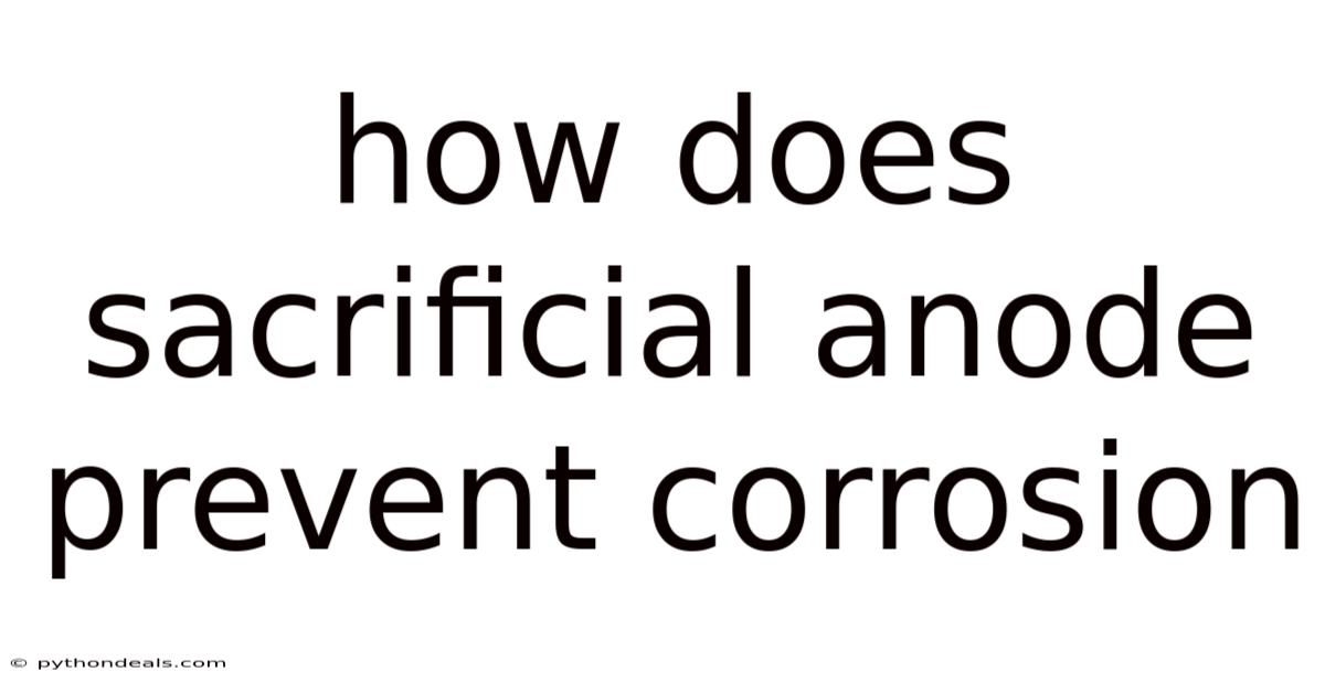 How Does Sacrificial Anode Prevent Corrosion