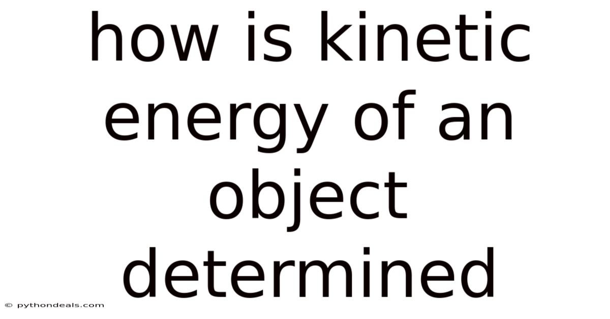 How Is Kinetic Energy Of An Object Determined