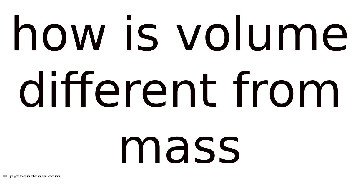 How Is Volume Different From Mass