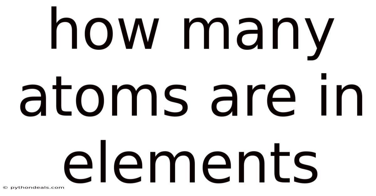 How Many Atoms Are In Elements