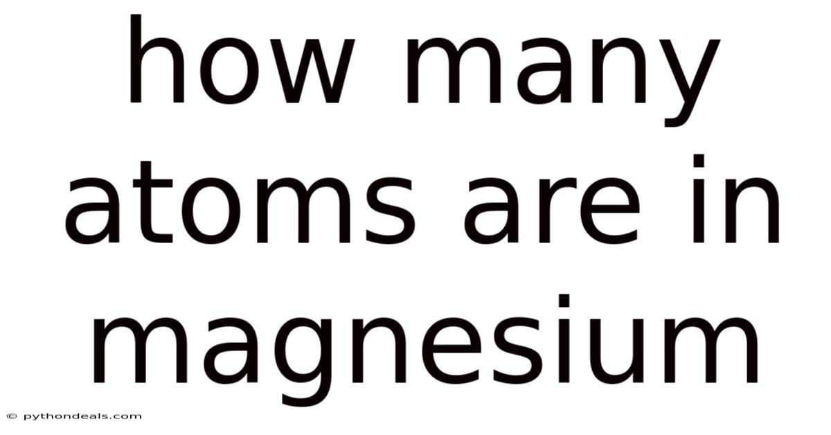 How Many Atoms Are In Magnesium