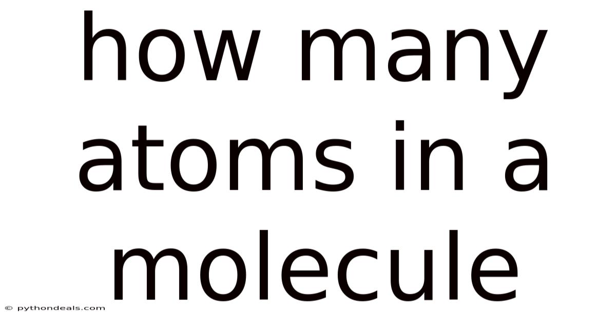 How Many Atoms In A Molecule