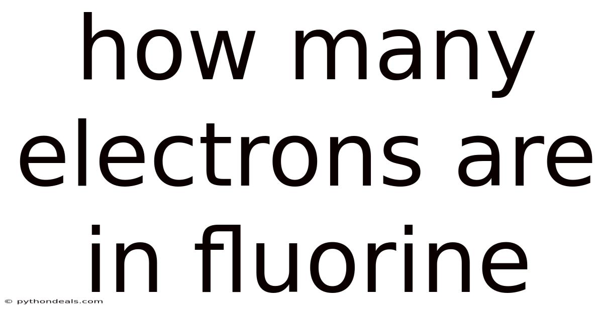 How Many Electrons Are In Fluorine