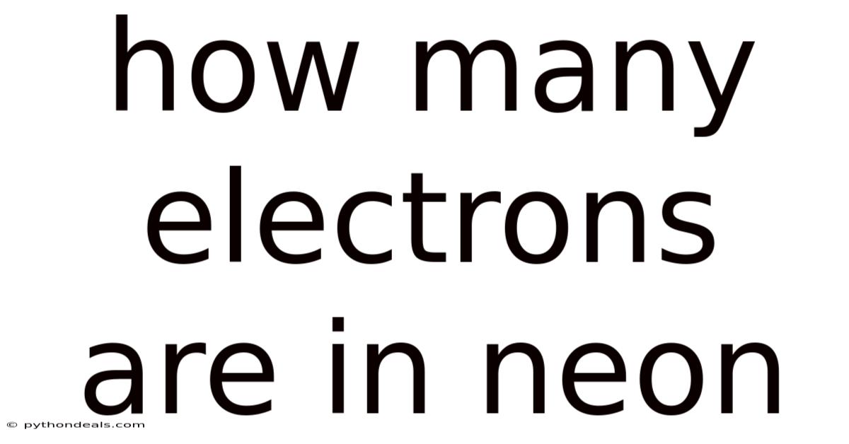 How Many Electrons Are In Neon