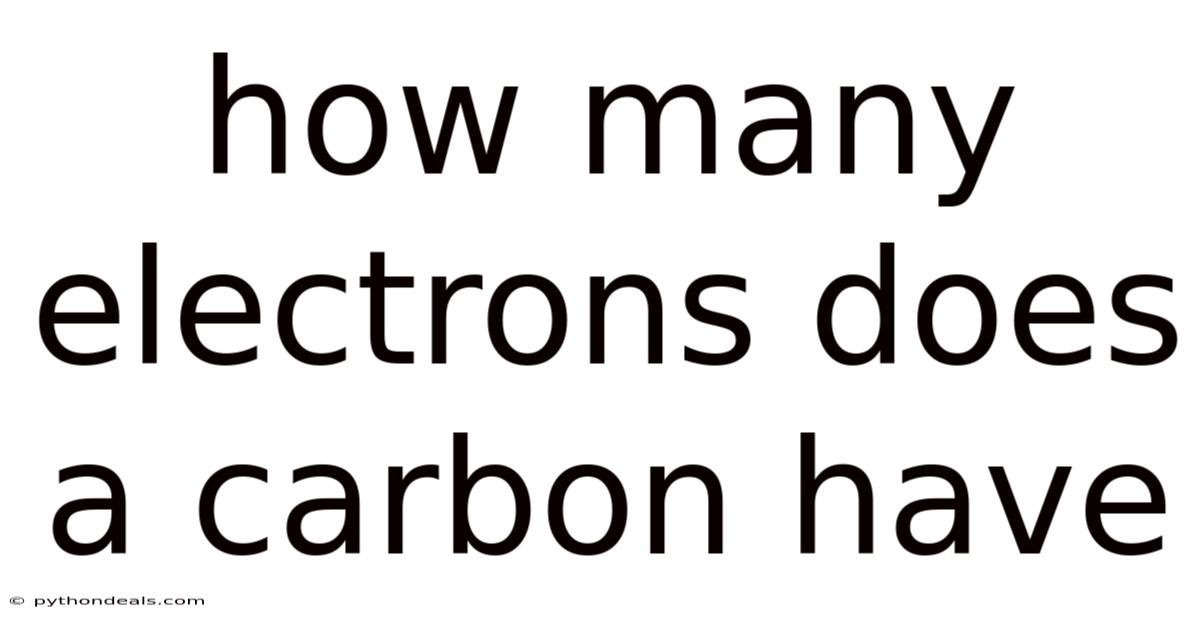 How Many Electrons Does A Carbon Have