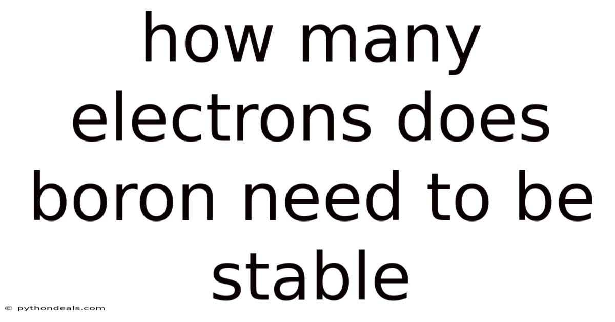 How Many Electrons Does Boron Need To Be Stable