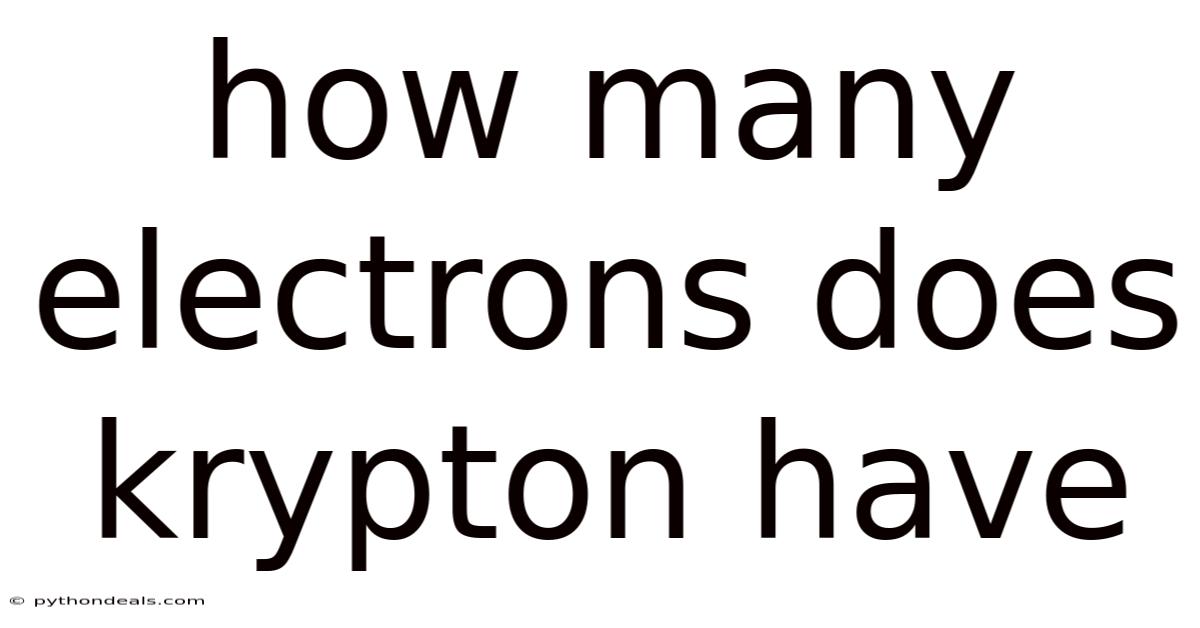 How Many Electrons Does Krypton Have