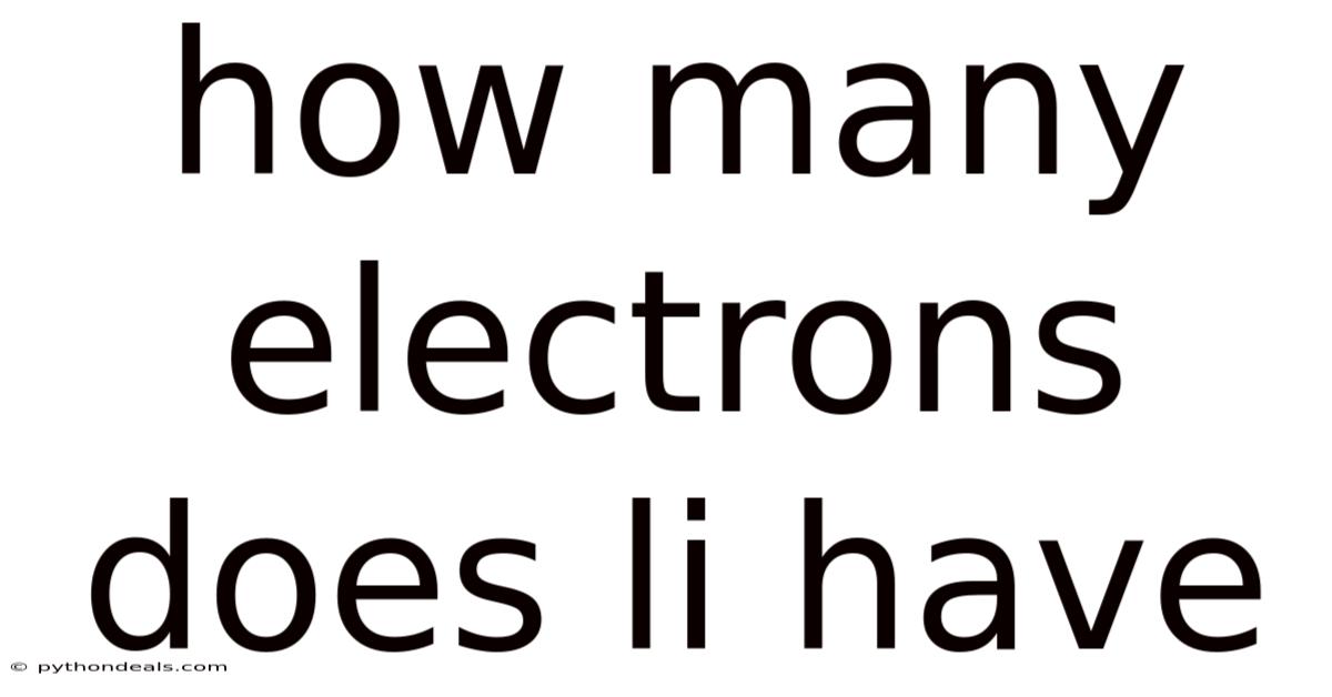 How Many Electrons Does Li Have