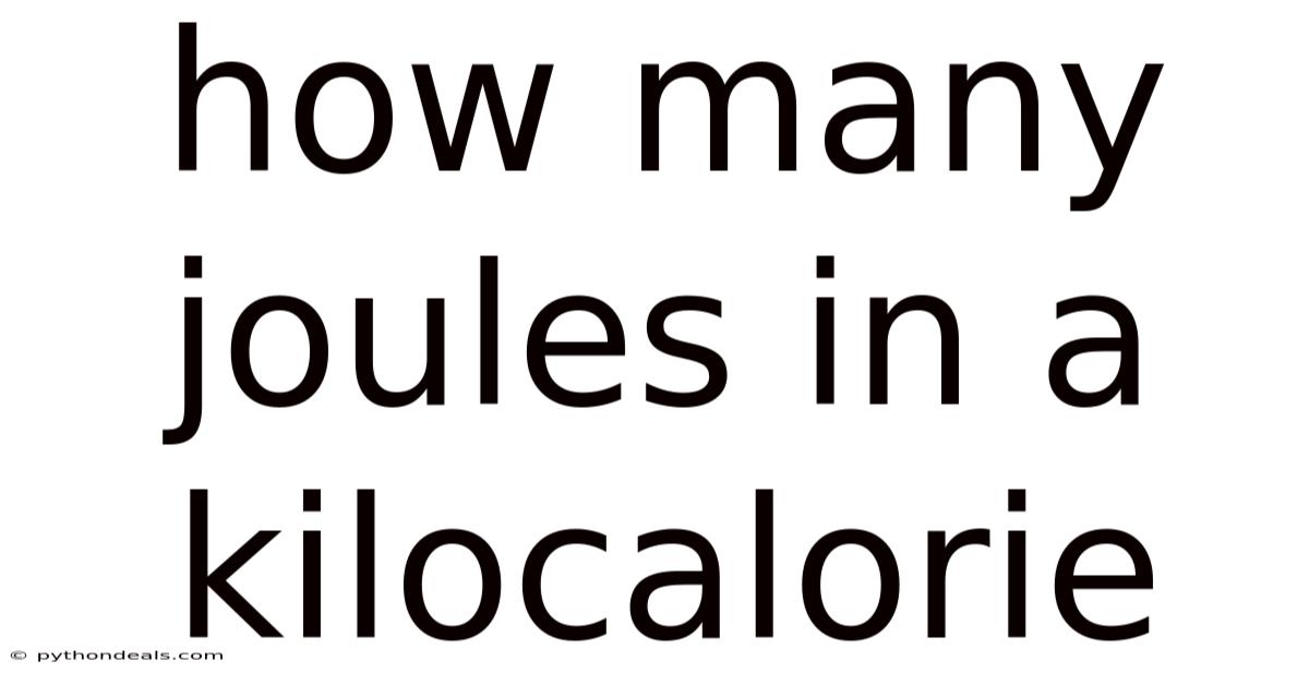 How Many Joules In A Kilocalorie