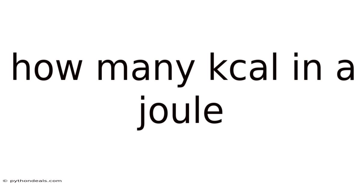 How Many Kcal In A Joule