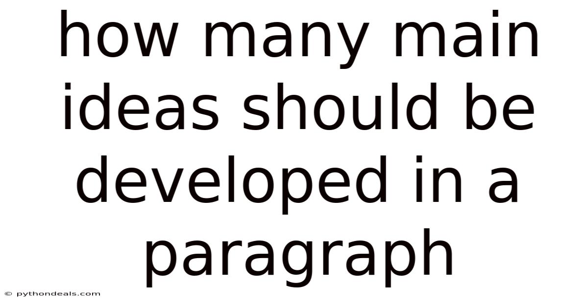 How Many Main Ideas Should Be Developed In A Paragraph