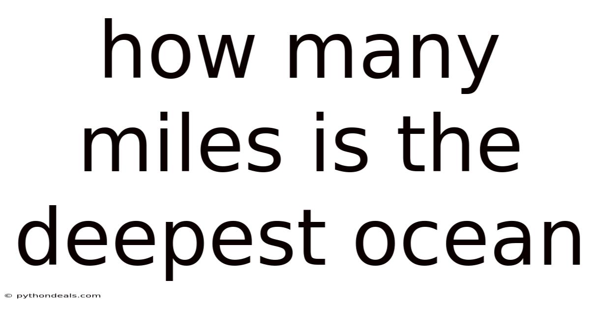 How Many Miles Is The Deepest Ocean