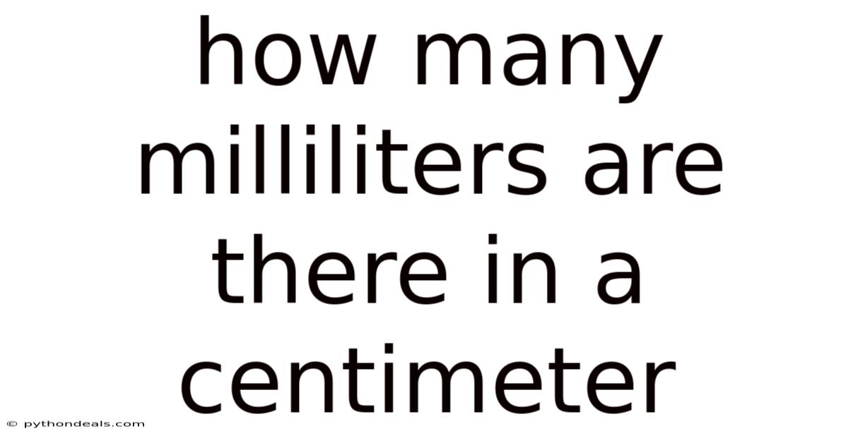 How Many Milliliters Are There In A Centimeter